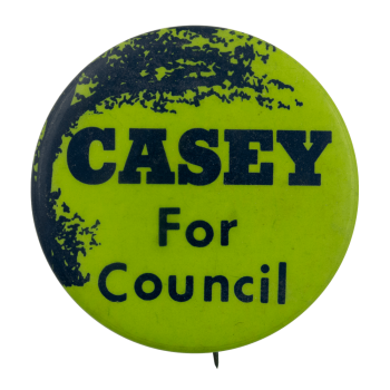 Casey For Council Political Busy Beaver Button Museum