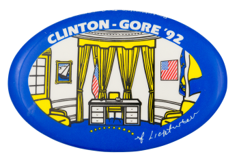 Clinton Gore '92 the Oval Office Political Button Museum 