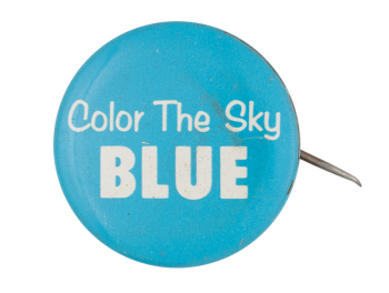 Color the Sky Blue Political Button Museum