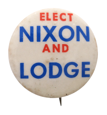 Elect Nixon and Lodge Political Button Museum