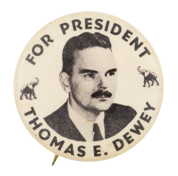 For President Thomas E. Dewey Political Button Museum