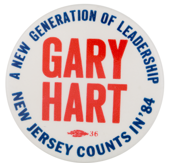 Gary Hart a New Generation Political Button Museum