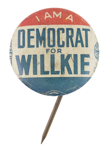 I am a Democrat for Willkie Political Button Museum