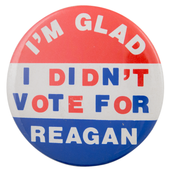 I Didn't Vote for Reagan Political Button Museum