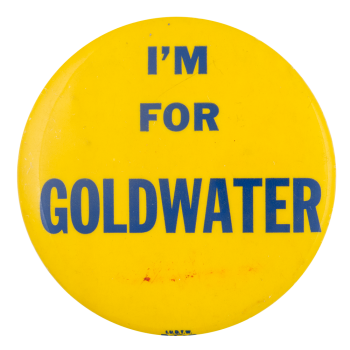 I'm For Goldwater Political Button Museum