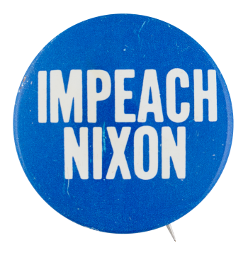 Impeach Nixon Political Button Museum