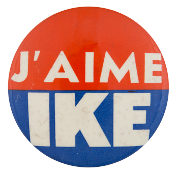 J'aime Ike Political Button Museum