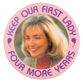 Keep Our First Lady Political Button Museum