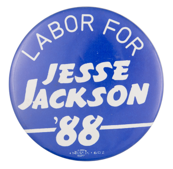 Labor for Jesse Jackson '88 Political Button Museum