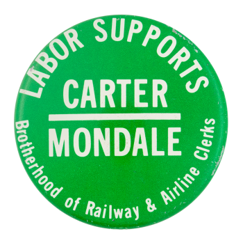 Labor Supports Carter Political Button Museum