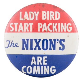 Lady Bird Start Packing Political Button Museum