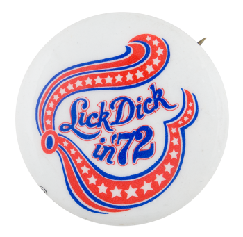 Lick Dick in '72 Political Button Museum