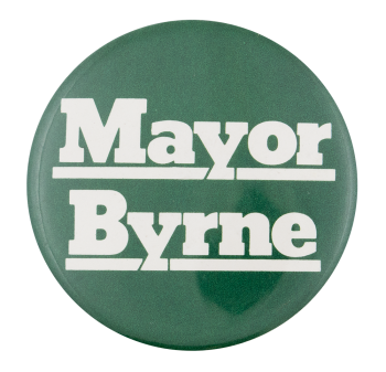 Mayor Byrne Political Button Museum