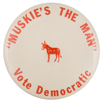 Muskie's the Man Political Button Museum