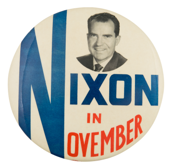 Nixon In November Political Button Museum