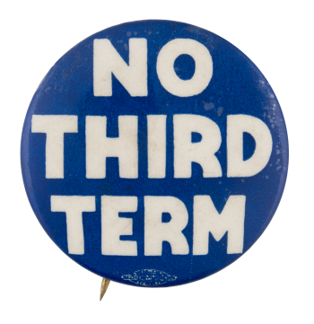 No Third Term Blue Political Button Museum