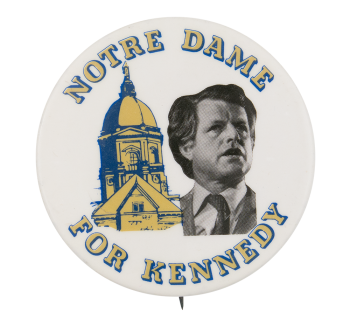 Notre Dame for Kennedy Political Button Museum