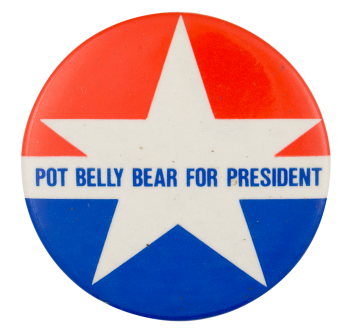 Pot Belly Bear for President Advertising Button Museum