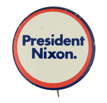 President Nixon Blue Text Political Button Museum