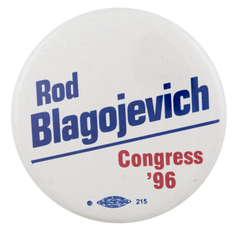Rod Blagojevich Congress '96 Political Button Museum