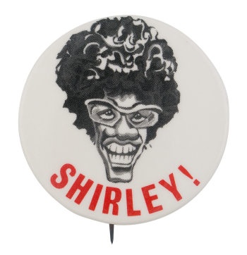 Shirley Chisholm Political Button Museum