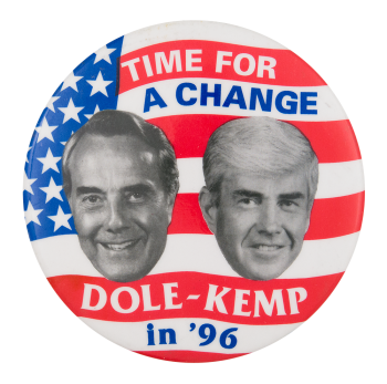 Time for Change Dole Kemp in '96 Political Button Museum
