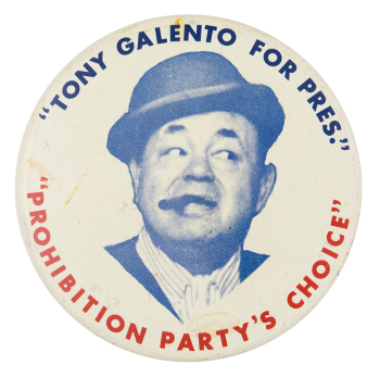 Tony Galento for Pres Entertainment Busy Beaver Button Museum
