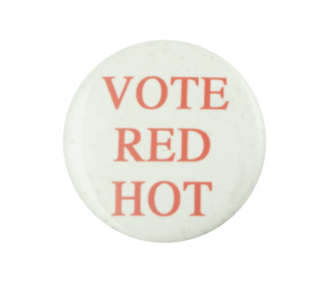 Vote Red Hot Political Busy Beaver Button Museum