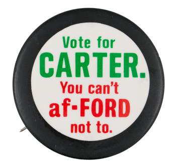 You Can't af-Ford Not To Political Button Museum