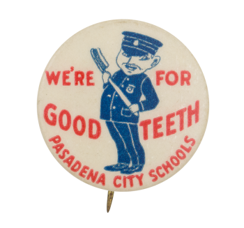 We're For Good Teeth Schools Button Museum