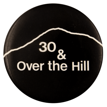 30 and Over The Hill Ice Breakers Busy Beaver Button Museum