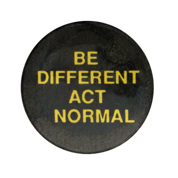 Be Different Act Normal Ice Breakers button museum