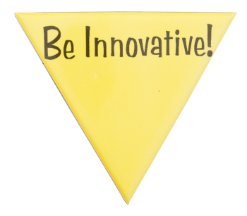 Be Innovative Triangle Advertising Busy Beaver Button Museum