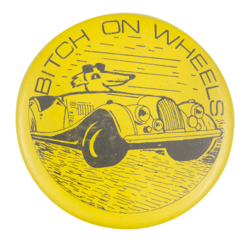 Bitch On Wheels Ice Breakers Button Museum