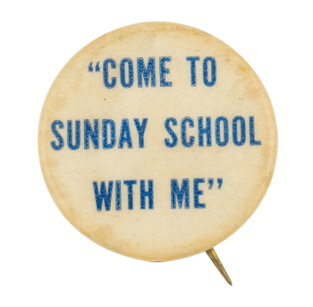 Come to Sunday School Quote Ice Breakers Button Museum