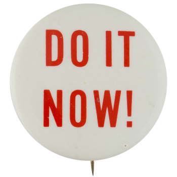 Do It Now Ice Breakers Button Museum