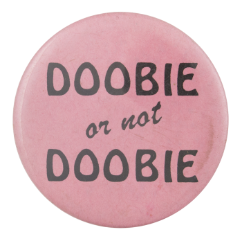 Doobie Or Not Doobie Ice Breakers Button Museum