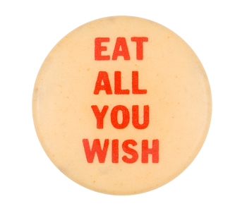 Eat All You Wish Ice Breakers Button Museum