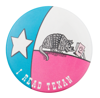 I Read Texan Cause Button Museum
