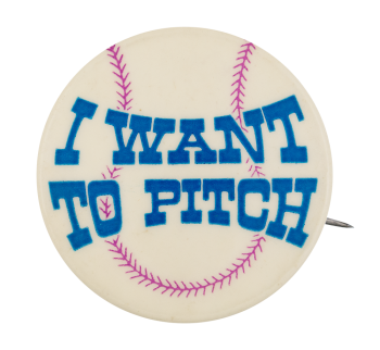 I Want to Pitch Ice Breakers Button Museum