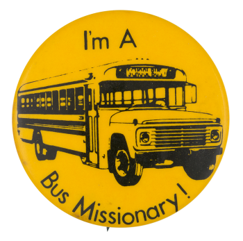 I'm A Bus Missionary Ice Breakers Button Museum