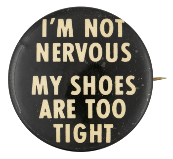 I'm Not Nervous Ice Breakers Button Museum