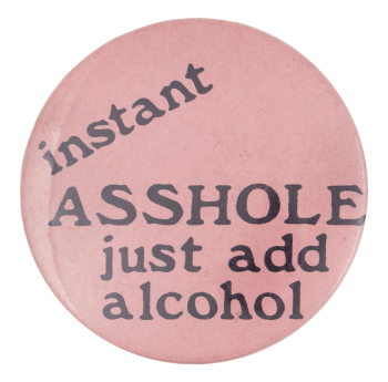 Instant Asshole Ice Breakers Button Museum