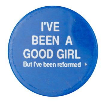 I've Been A Good Girl Ice Breakers Button Museum