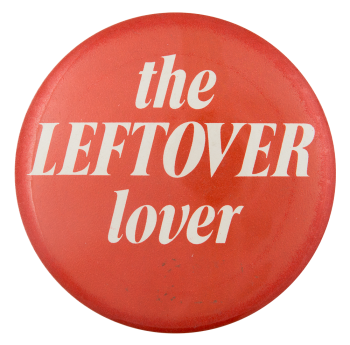 Leftover Lover Ice Breakers Button Museum