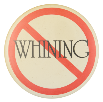 No Whining Ice Breakers Button Museum
