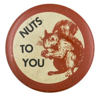 Nuts To You Ice Breakers Button Museum