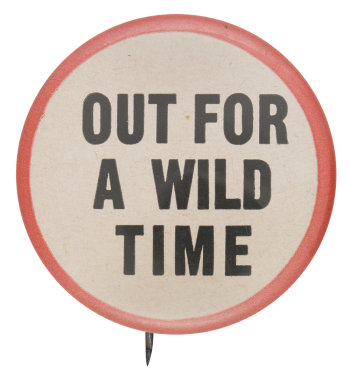 Out For A Wild Time Ice Breakers Button Museum