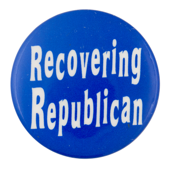 Recovering Republican Social Lubricators Button Museum