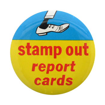 Stamp Out Report Cards Ice Breakers Button Museum